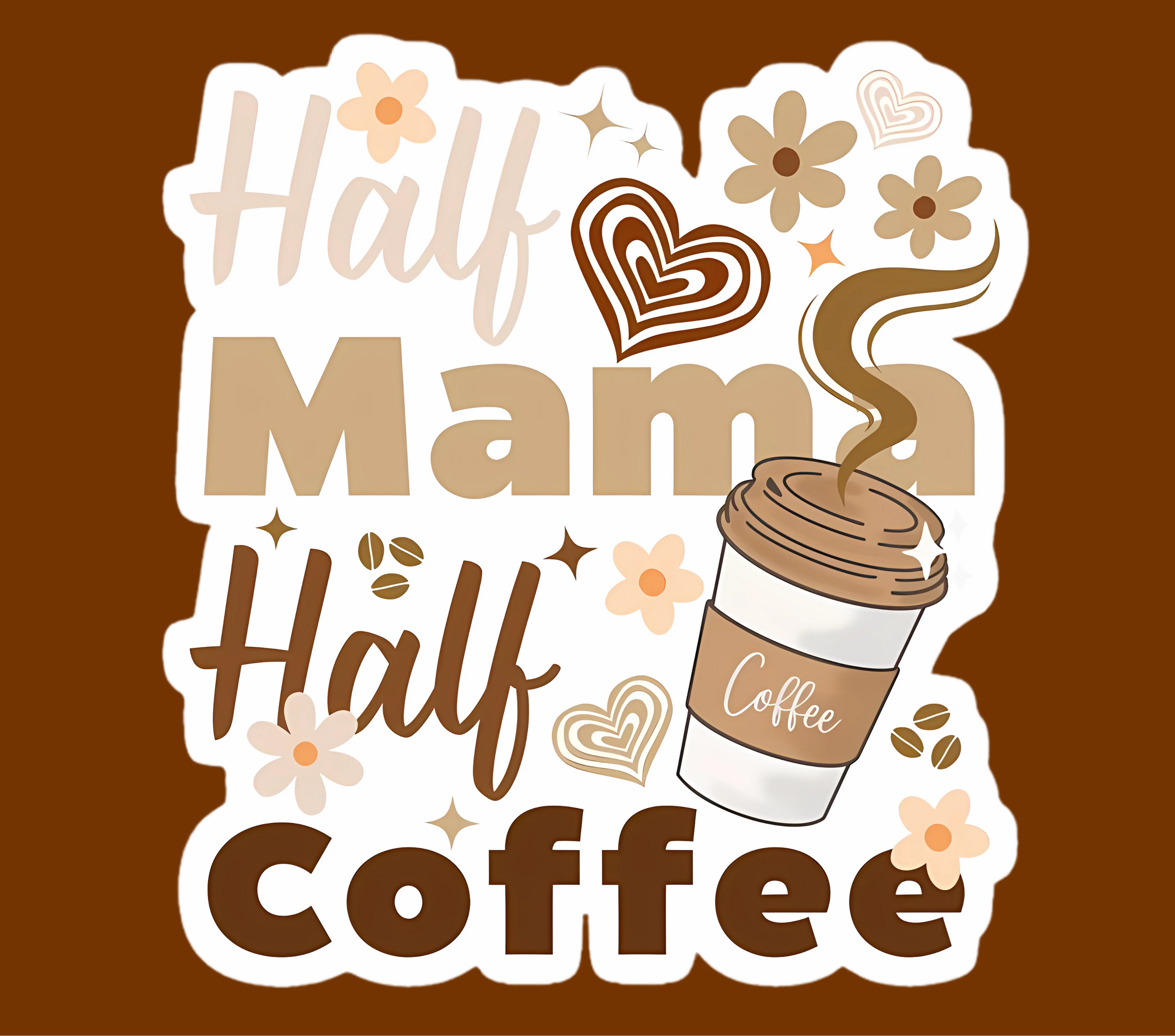 Half Mama Half Coffee Tumbler
