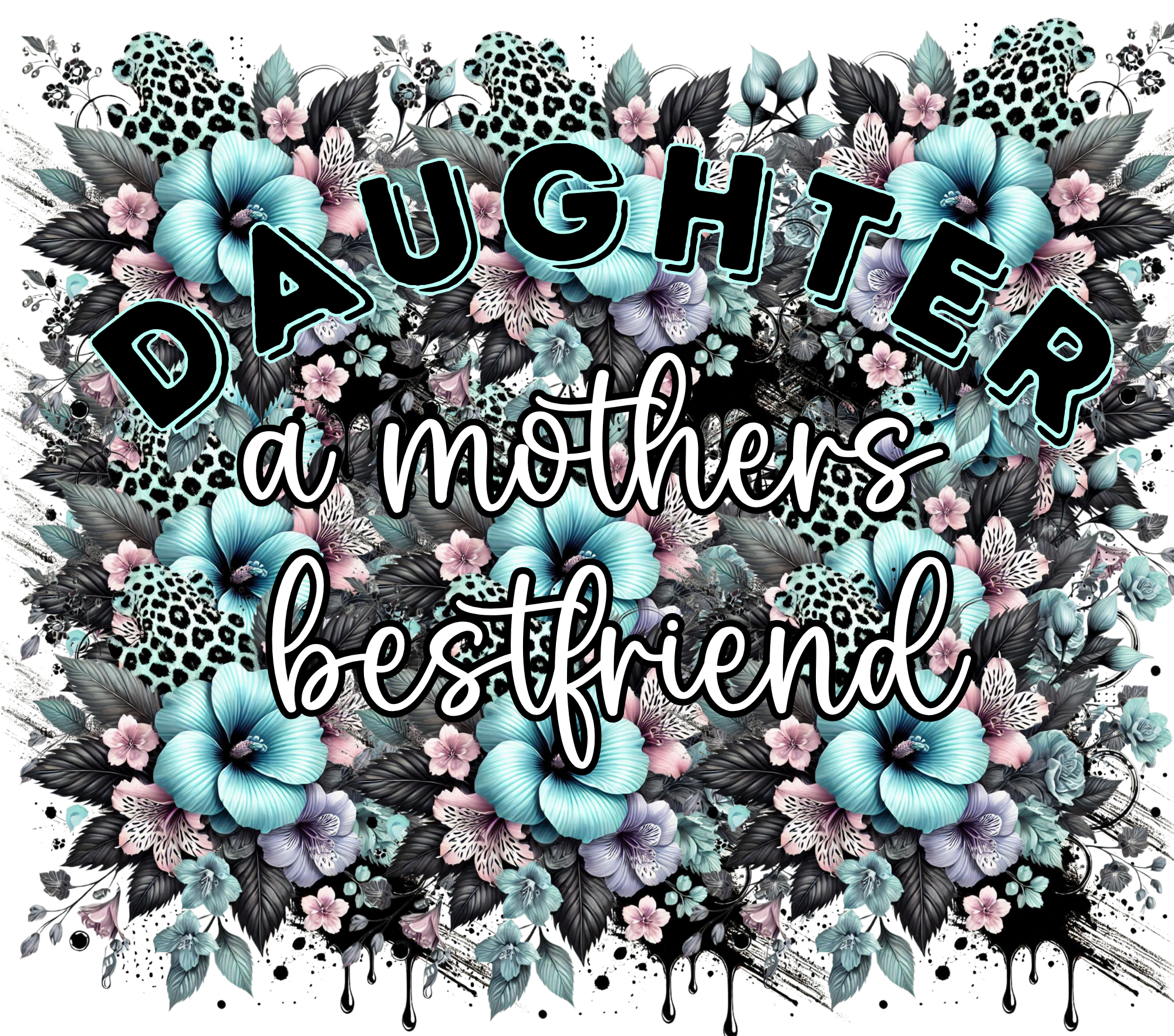 DAUGHTER Mothers Bestfriend Tumbler
