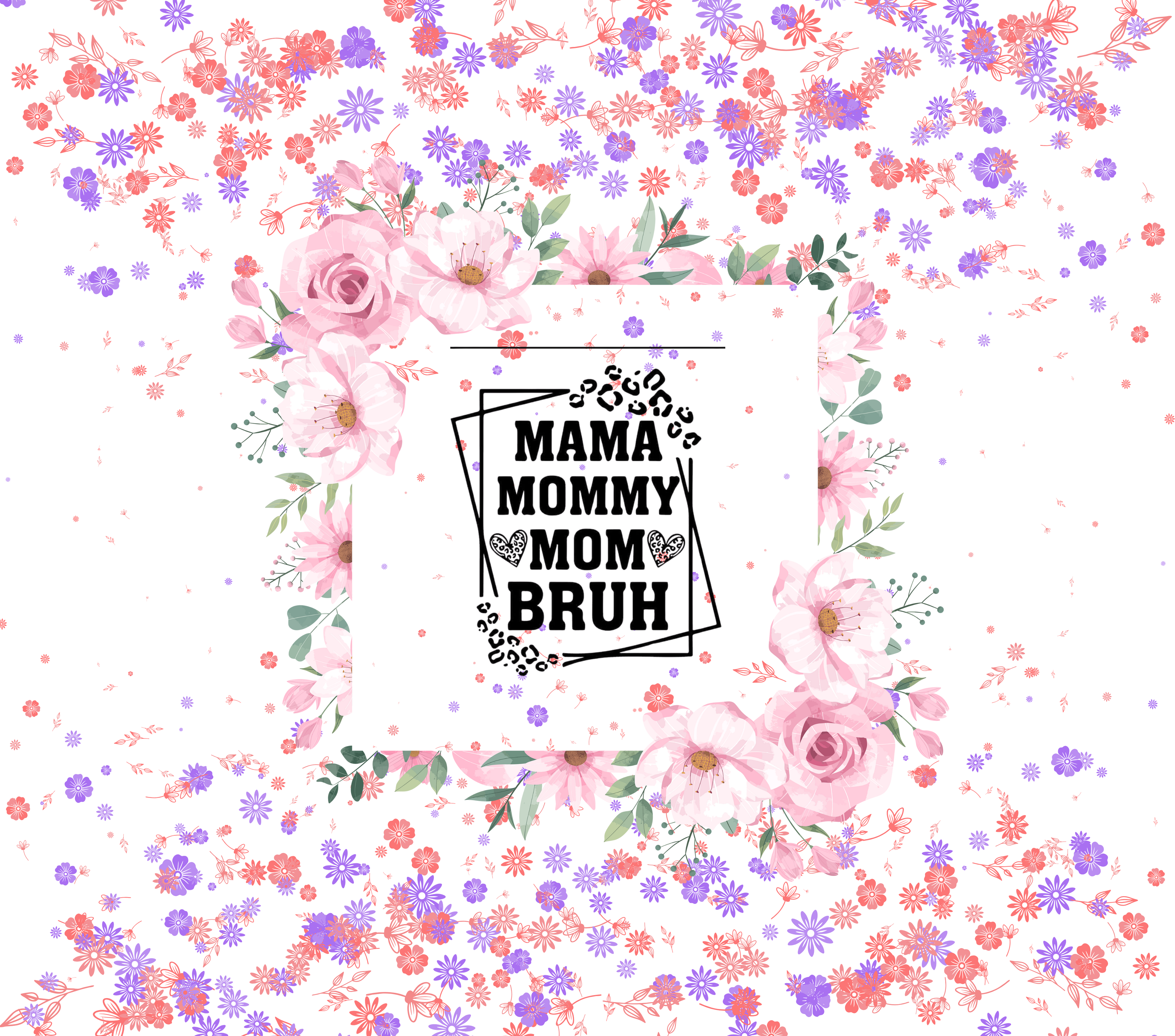 Mama Mommy Mom Bruh Tumbler
