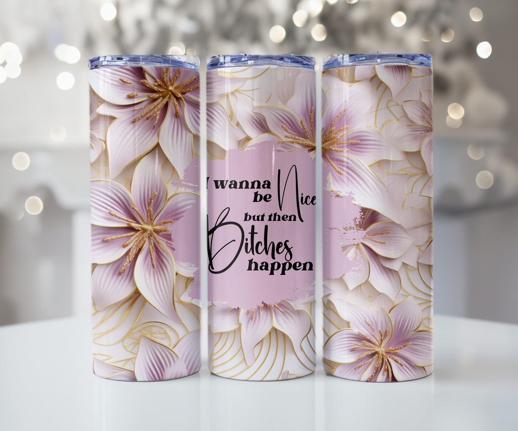 Bitches Happen Lavender Lily Tumbler