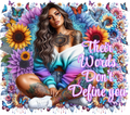 Their Words Don't Define You Tumbler