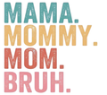 Mama Mommy Mom Bruh Tumbler - Retro Typography
