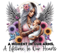 A Moment In Our Arms, A Lifetime In Our Hearts