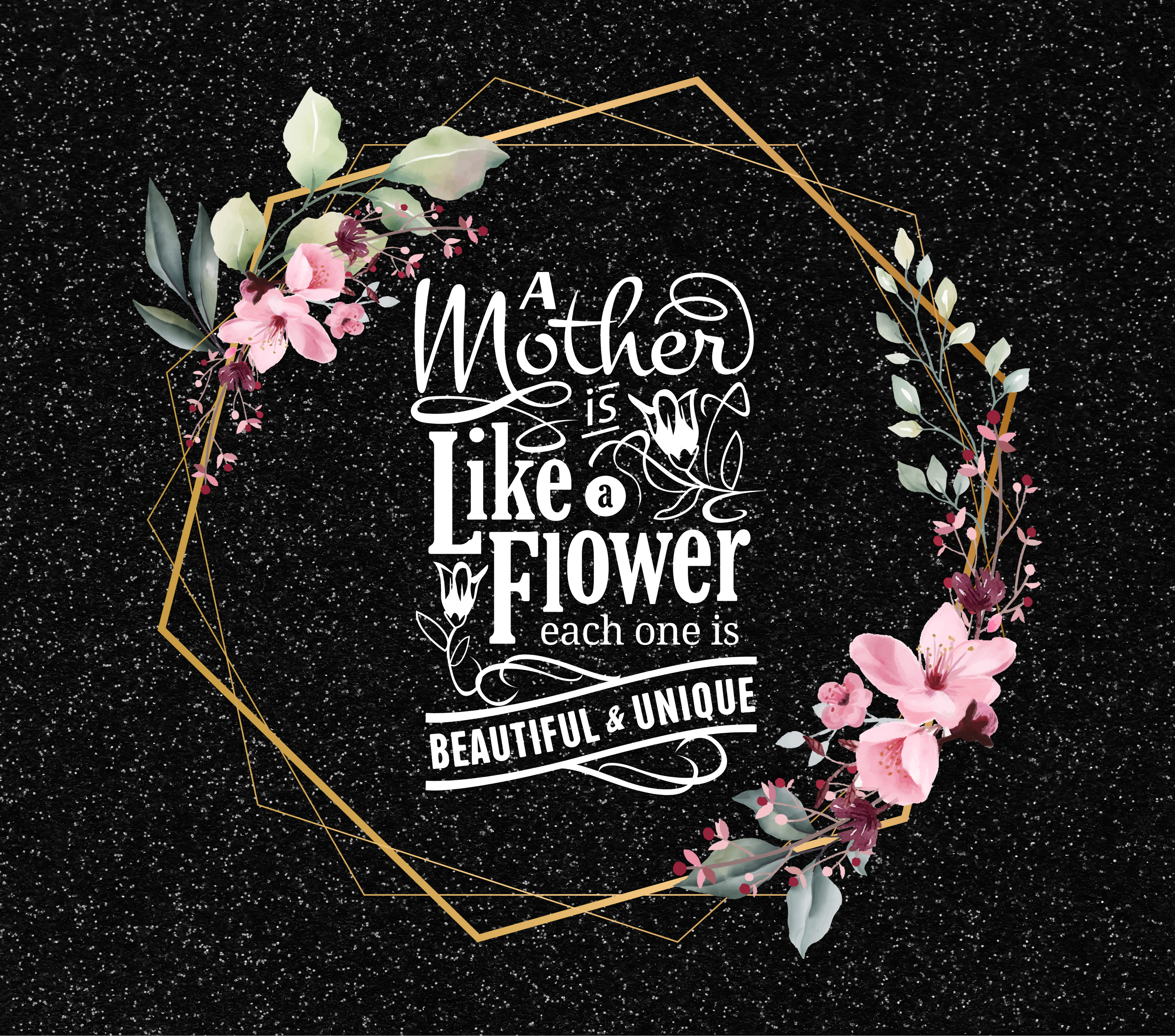 A Mother Is Like a Flower Tumbler - Gold Frame Floral