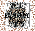 Because Mama Said So Tumbler - Leopard Print Frame Design