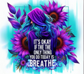 It's Okay If The Only Thing You Do Today Is Breathe - Purple