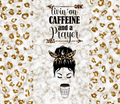 Livin' on Caffeine and a Prayer Tumbler