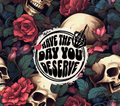 Have The Day You Deserve Skull Tumbler