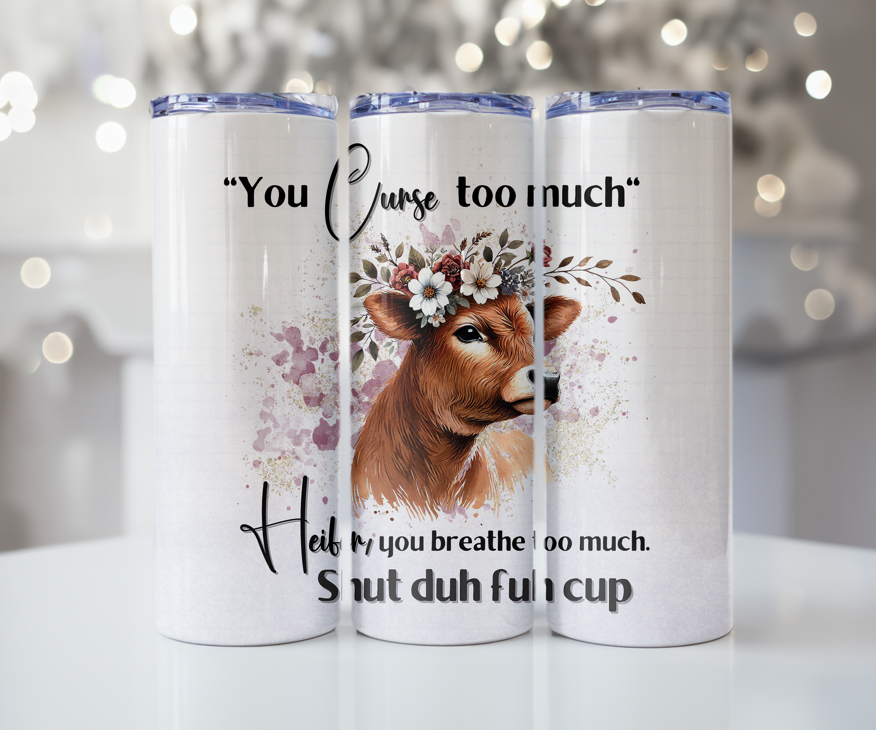 You Curse Too Much Heifer Tumbler