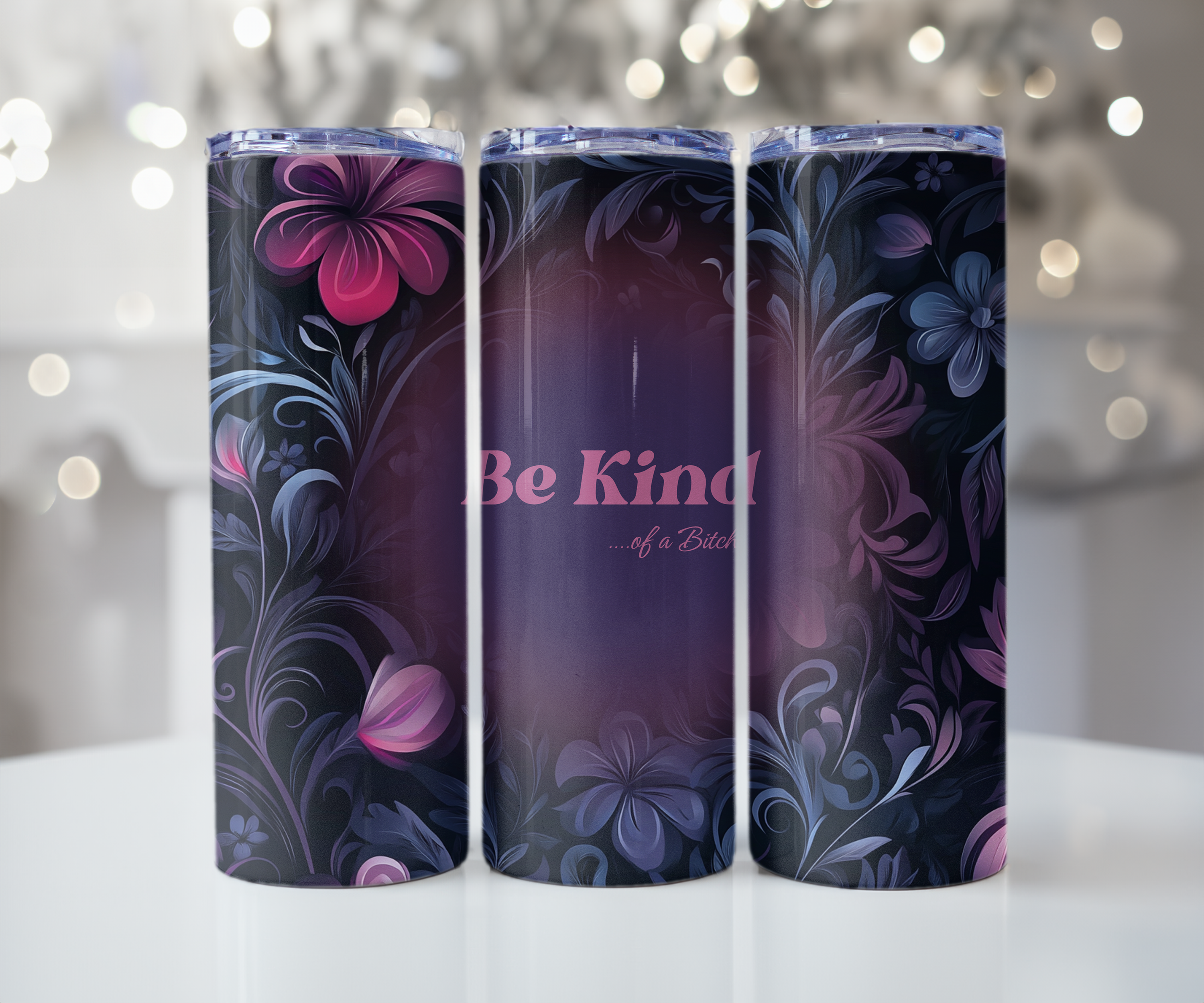 Be Kind Of A Bitch Tumbler