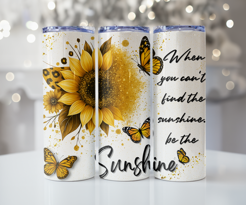 Be the Sunshine Sunflower Tumbler