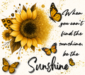 Be the Sunshine Sunflower Tumbler