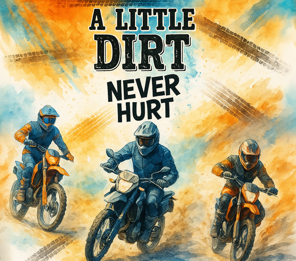 A Little Dirt Never Hurt Motocross Tumbler