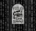 Fueled by Coffee and Dark Romance Tumbler