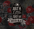 I'm Just A Little Ray of Pitch Black Gothic Tumbler