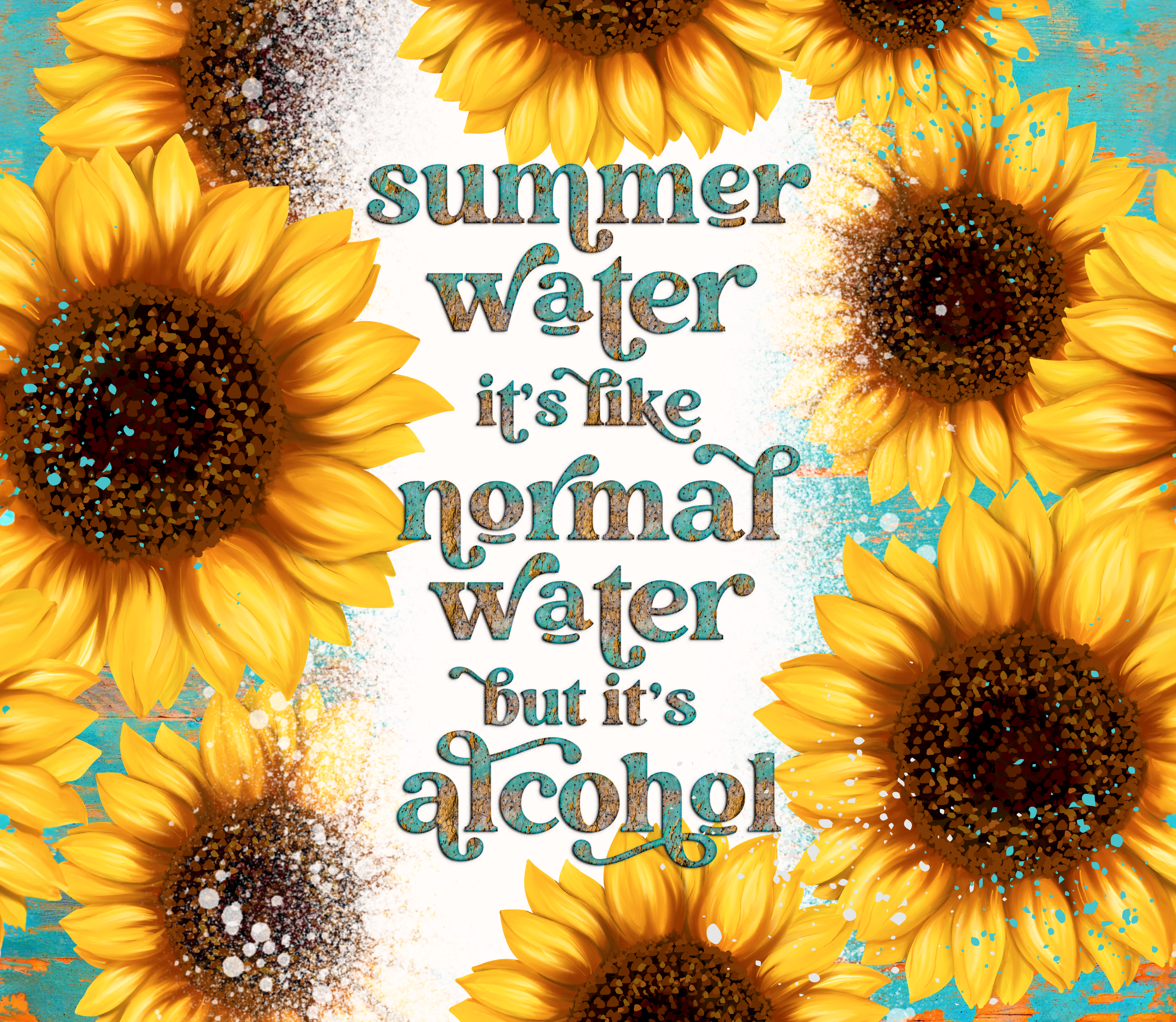 Summer Water It's Like Normal Water But It's Alcohol