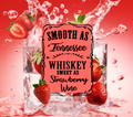 Smooth As Tennessee Whiskey Sweet As Strawberry Wine