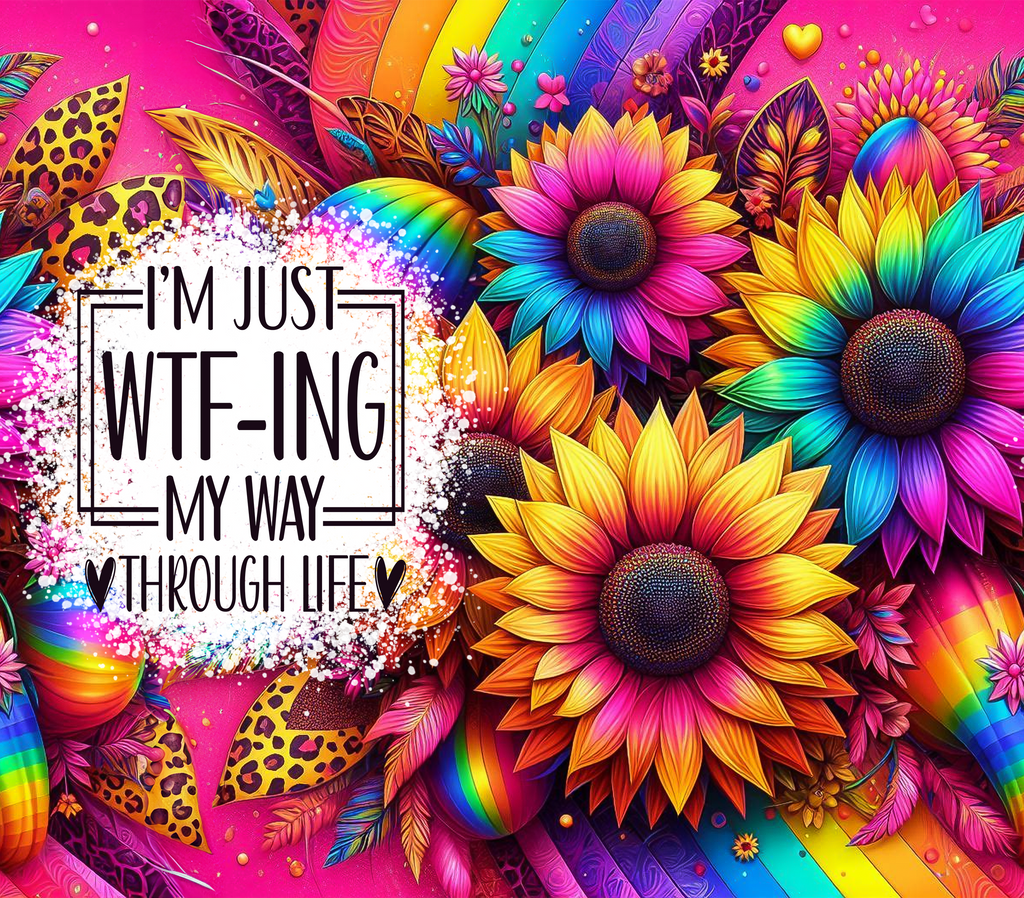 I'm Just WTF-ing My Way Through Life